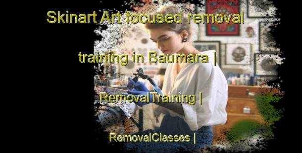 Skinart Art-focused removal training in Baumara | RemovalTraining | RemovalClasses | SkinartTraining-Nepal